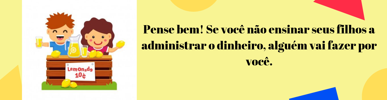 Pense bem Se você não ensinar seus filhos a administrar o dinheiro alguém vai fazer por você - Ensinar as Crianças Como ECONOMIZAR DINHEIRO em Qualquer Idade